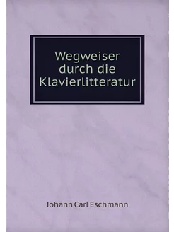 Wegweiser durch die Klavierlitteratur