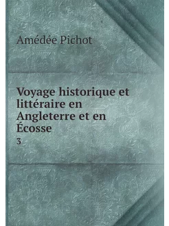 Voyage historique et littéraire en An