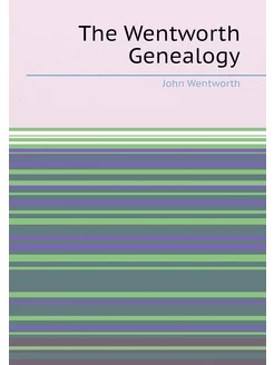 The Wentworth Genealogy