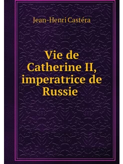 Vie de Catherine II, imperatrice de R