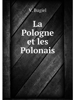 La Pologne et les Polonais