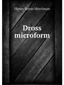 Dross microform