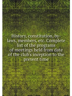 History, constitution, by-laws, membe