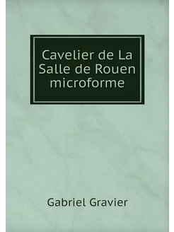 Cavelier de La Salle de Rouen microforme