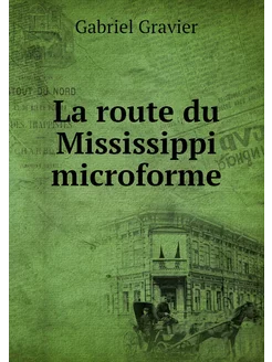 La route du Mississippi microforme