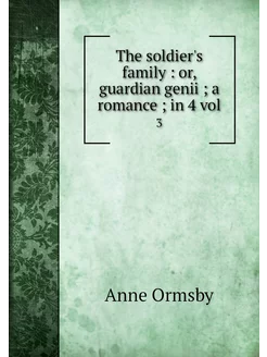 The soldier's family or, guardian g