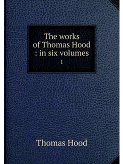 The works of Thomas Hood in six vol