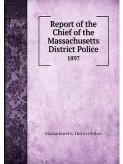 Report of the Chief of the Massachuse