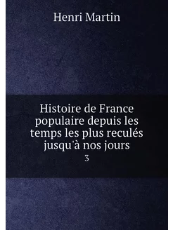 Histoire de France populaire depuis l