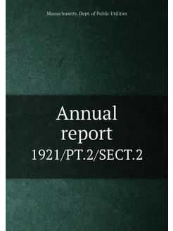 Annual report. 1921 PT.2 SECT.2