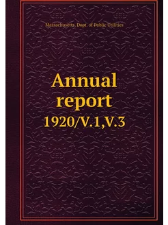 Annual report. 1920 V.1,V.3