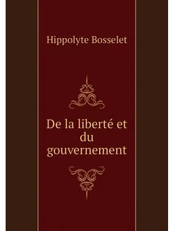 De la liberté et du gouvernement