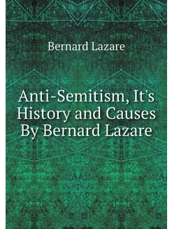 Anti-Semitism, It's History and Cause