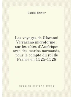 Les voyages de Giovanni Verrazano microforme sur l