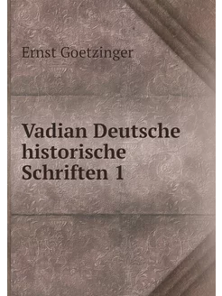 Vadian Deutsche historische Schriften 1