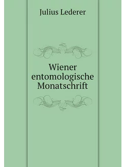 Wiener entomologische Monatschrift