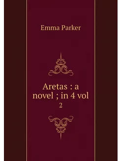 Aretas a novel in 4 vol. 2