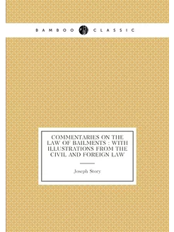 Commentaries on the law of bailments