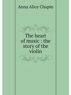 The heart of music the story of the