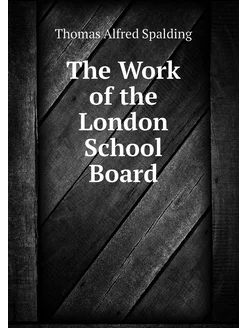 The Work of the London School Board