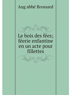 Le bois des fées féerie enfantine en