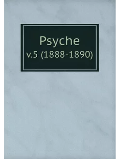 Psyche. v.5 (1888-1890)