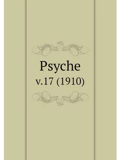 Psyche. v.17 (1910)