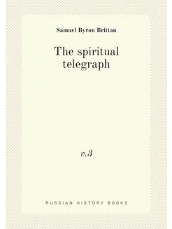 The spiritual telegraph. v.3