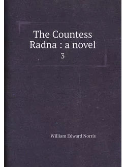 The Countess Radna a novel. 3