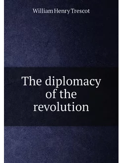 The diplomacy of the revolution