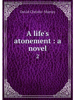 A life's atonement a novel. 2