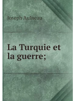 La Turquie et la guerre