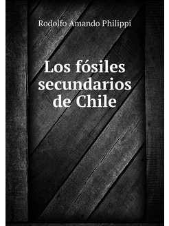 Los fósiles secundarios de Chile