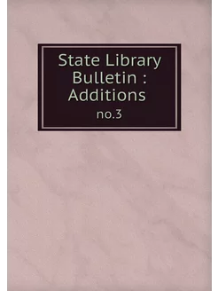 State Library Bulletin Additions