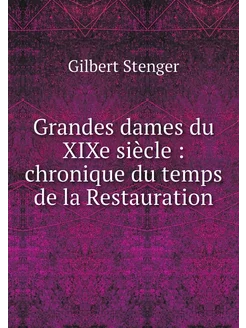 Grandes dames du XIXe siècle chroni