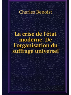 La crise de l'état moderne. De l'orga