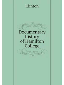 Documentary history of Hamilton College