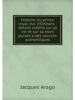 Histoire du prince royal duc d'Orléan