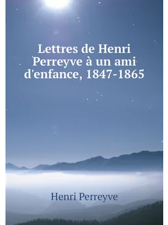 Lettres de Henri Perreyve à un ami d'