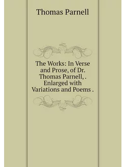 The Works In Verse and Prose, of Dr