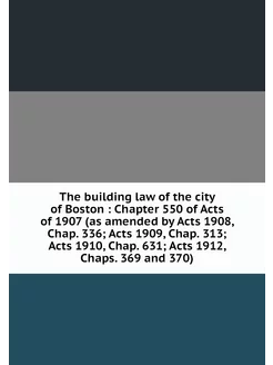 The building law of the city of Bosto