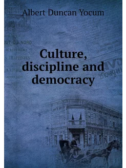 Culture, discipline and democracy