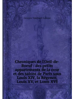 Chroniques de l'Oeil-de-Boeuf des p