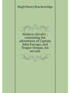 Modern chivalry containing the adve