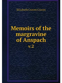 Memoirs of the margravine of Anspach