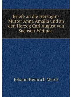 Briefe an die Herzogin-Mutter Anna Am