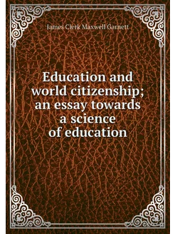 Education and world citizenship an e