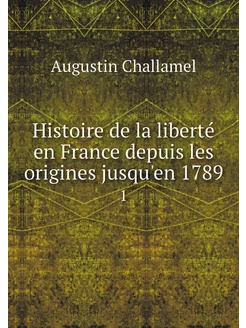 Histoire de la liberté en France depu