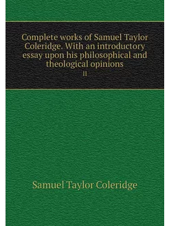 Complete works of Samuel Taylor Coler