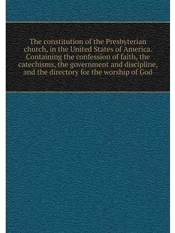 The constitution of the Presbyterian